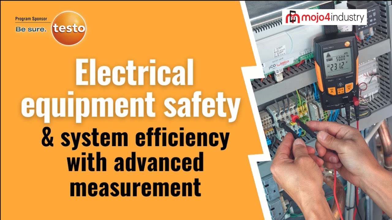 Electrical equipment safety & system efficiency with advanced measurement TESTO industry